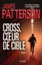 [Alex Cross 19] • Cross, cœur de cible